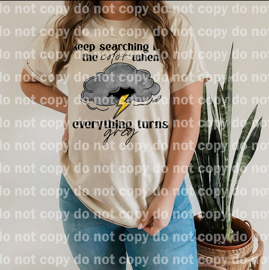 Keep Searching For The Color When Everything Turns Grey Full Color/One Color Dream Print or Sublimation Print