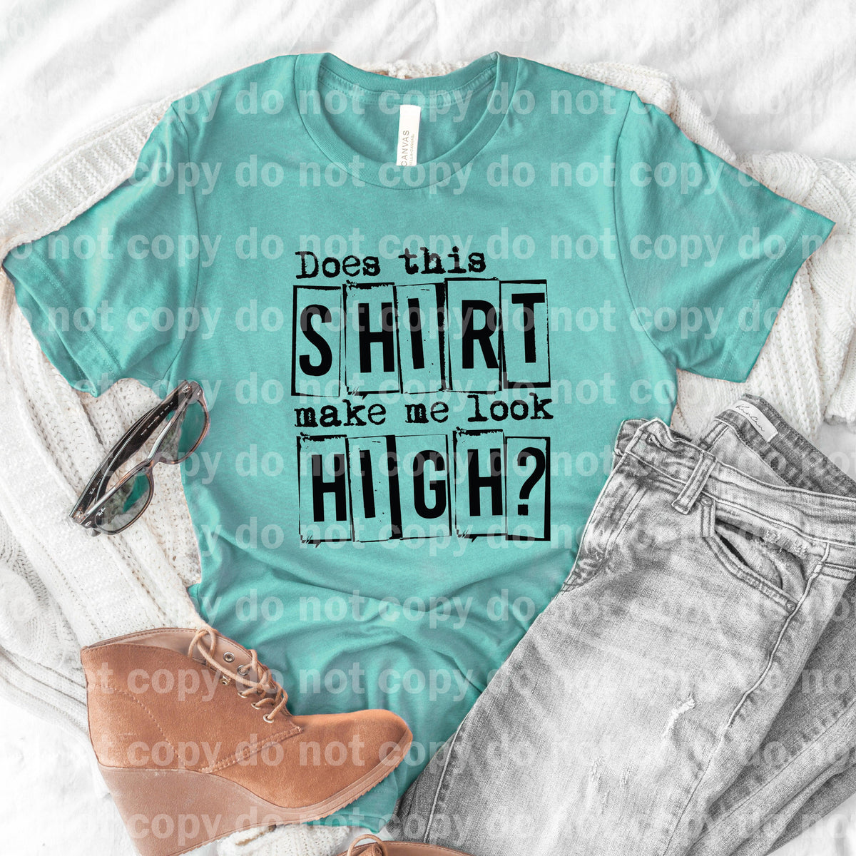 Does This Shirt Make Me Look High? Black Dream print transfer