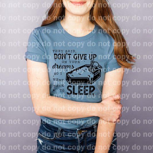 They Said Don't Give Up On Your Dreams So I Went Back To Sleep Skeleton Coffin Sleep Black/White Dream Print or Sublimation Print