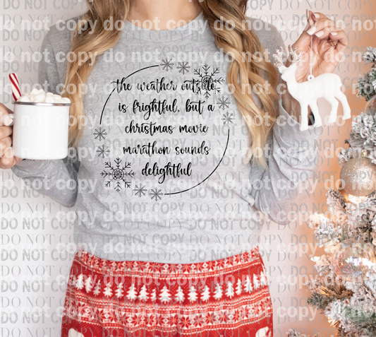 The Weather Outside Is Frightful But A Christmas Movie Marathon Sounds Delightful Snowflakes Dream Print or Sublimation Print