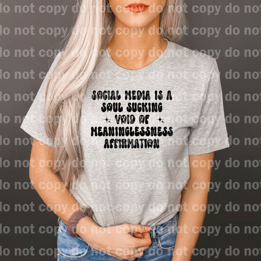 Social Media Is A Soul Sucking Void Of Meaninglessness Affirmation Distressed Black/White Dream Print or Sublimation Print