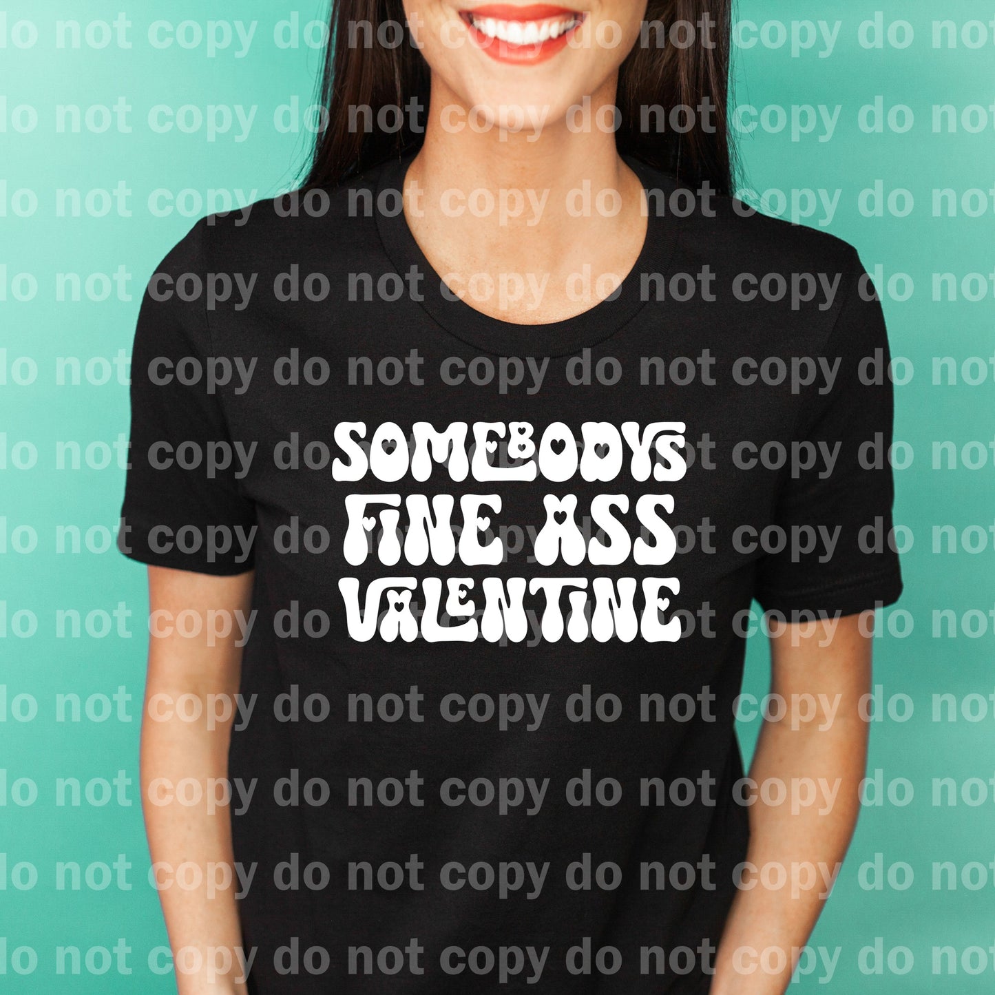 Somebody's Fine Ass Valentine Typography Black/White Dream Print or Sublimation Print