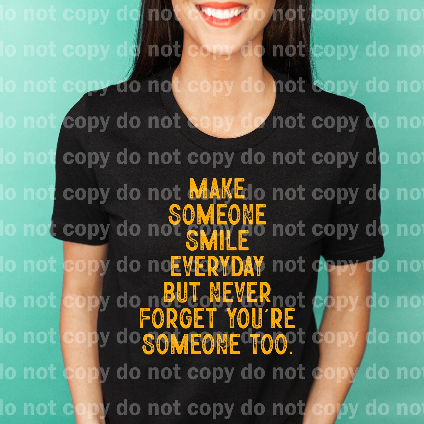 Make Someone Smile Everyday But Never Forget You're Someone Too Distressed Dream Print or Sublimation Print