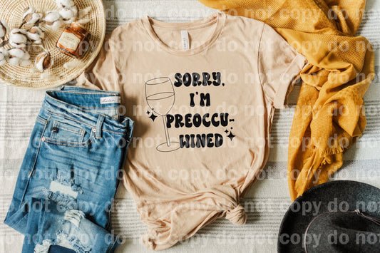 Sorry I'm Preoccu-wined Dream Print or Sublimation Print