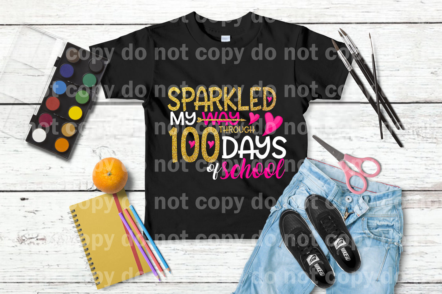 Sparkled My Way Through 100 Days of School Dream print transfer