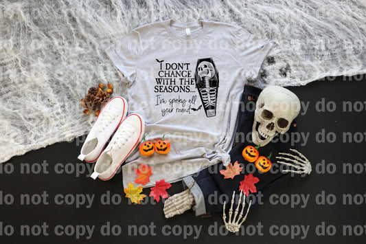 I Don't Change With The Seasons I'm Spooky All Year Round Dream Print or Sublimation Print