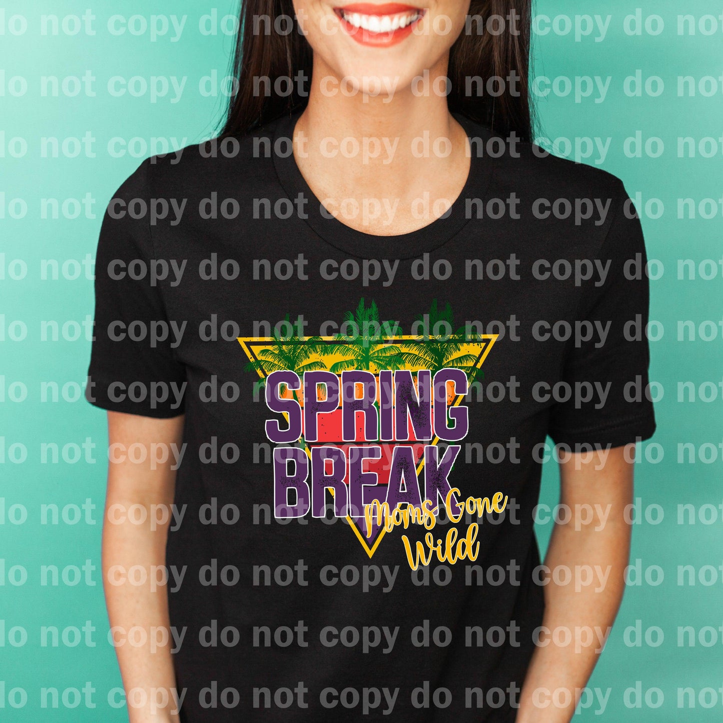 Spring Break Moms Gone Wild Dream Print or Sublimation Print