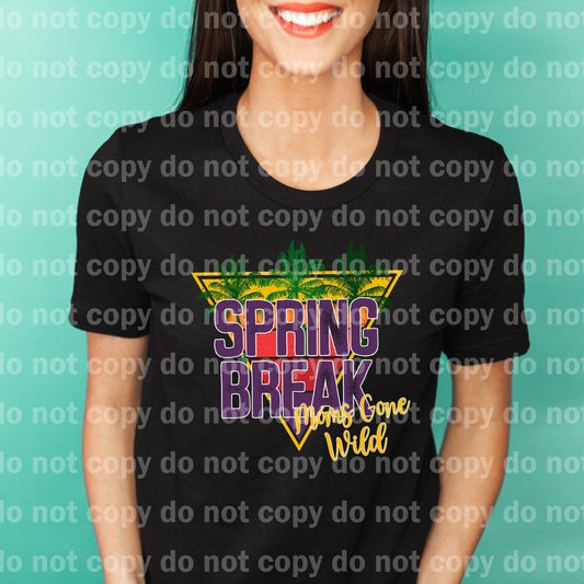 Spring Break Moms Gone Wild Dream Print or Sublimation Print