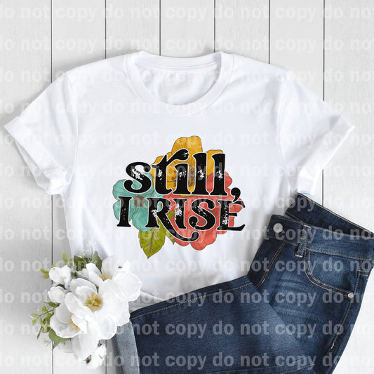 Still I Rise Floral Distressed Dream Print or Sublimation Print