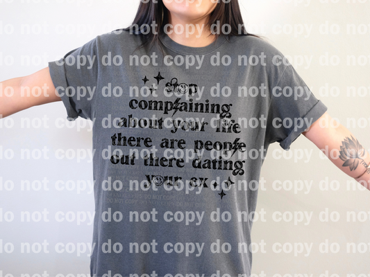 Stop Complaining About Your Life There Are People Out There Dating Your Ex Black/Ombre Dream Print or Sublimation Print