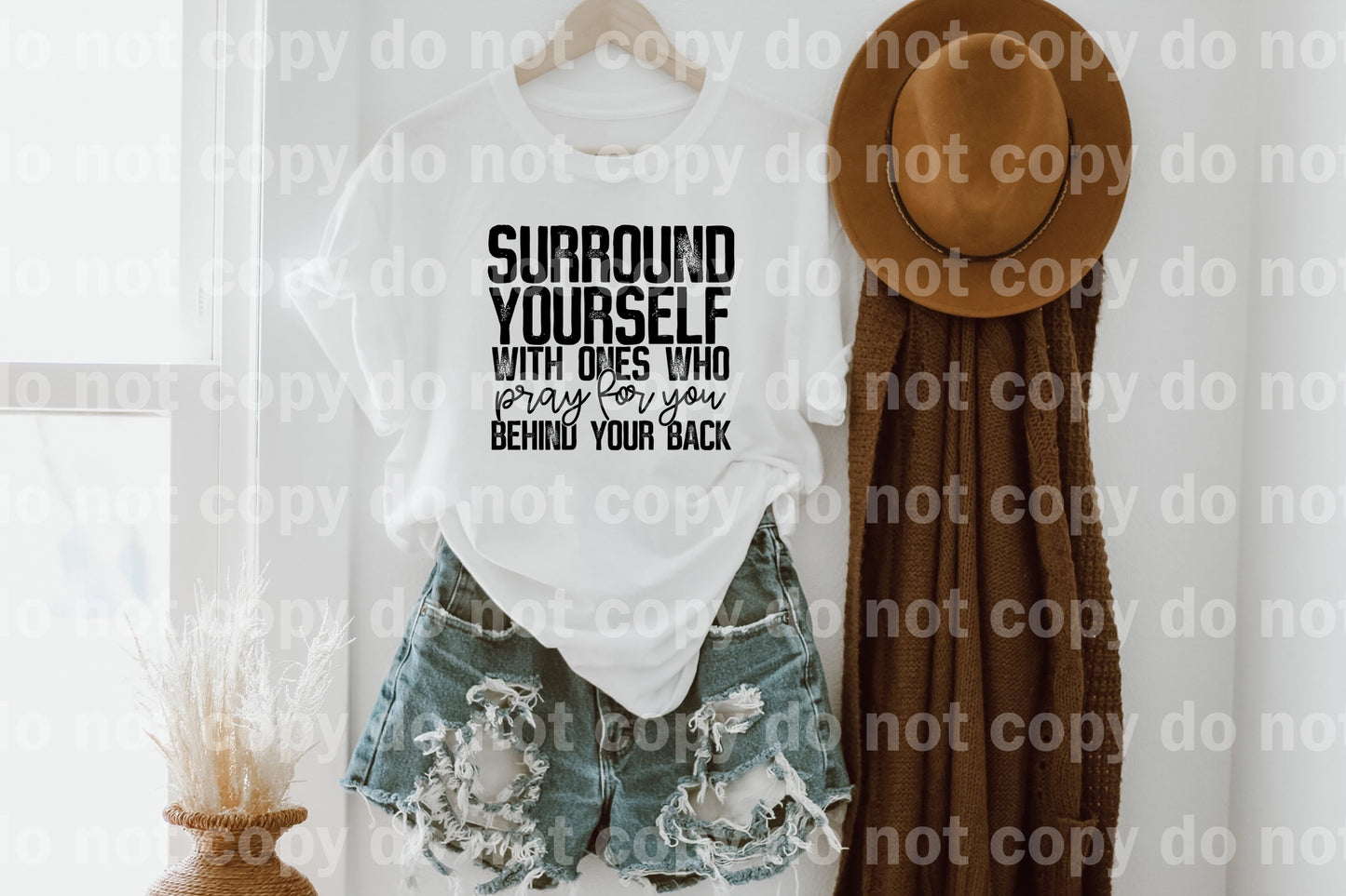 Surround Yourself With Ones Who Pray For You Behind Your Back Distressed Dream Print or Sublimation Print