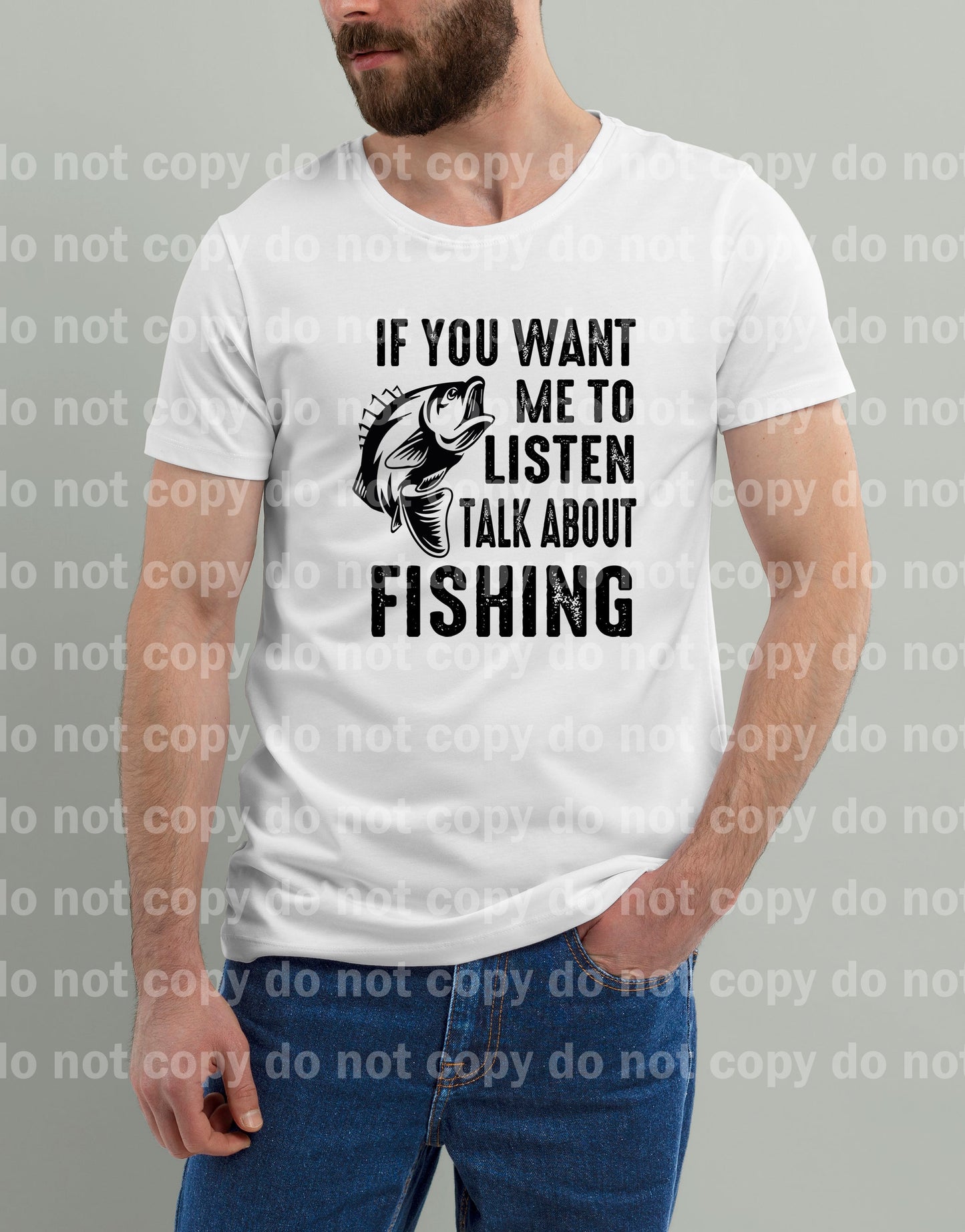 If You Want Me To Listen Talk About Fishing Dream Print or Sublimation Print