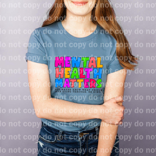 Mental Health Matters You Never Know What People Are Going Through, Be Kind Dream Print or Sublimation Print