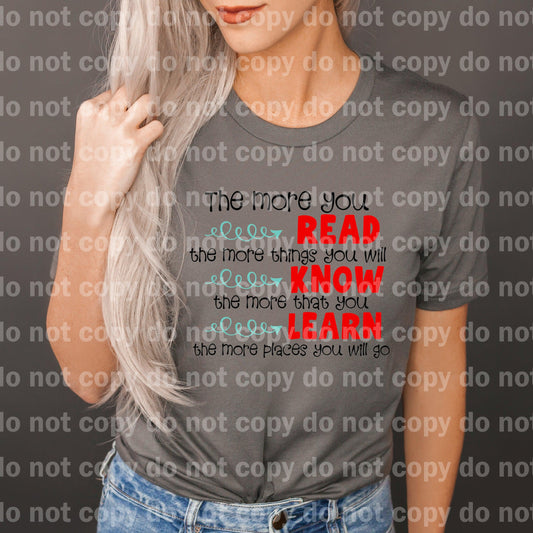 The More You Read The More Things You Will Know The More That You Learn The More Place You Will Go Dream print transfer