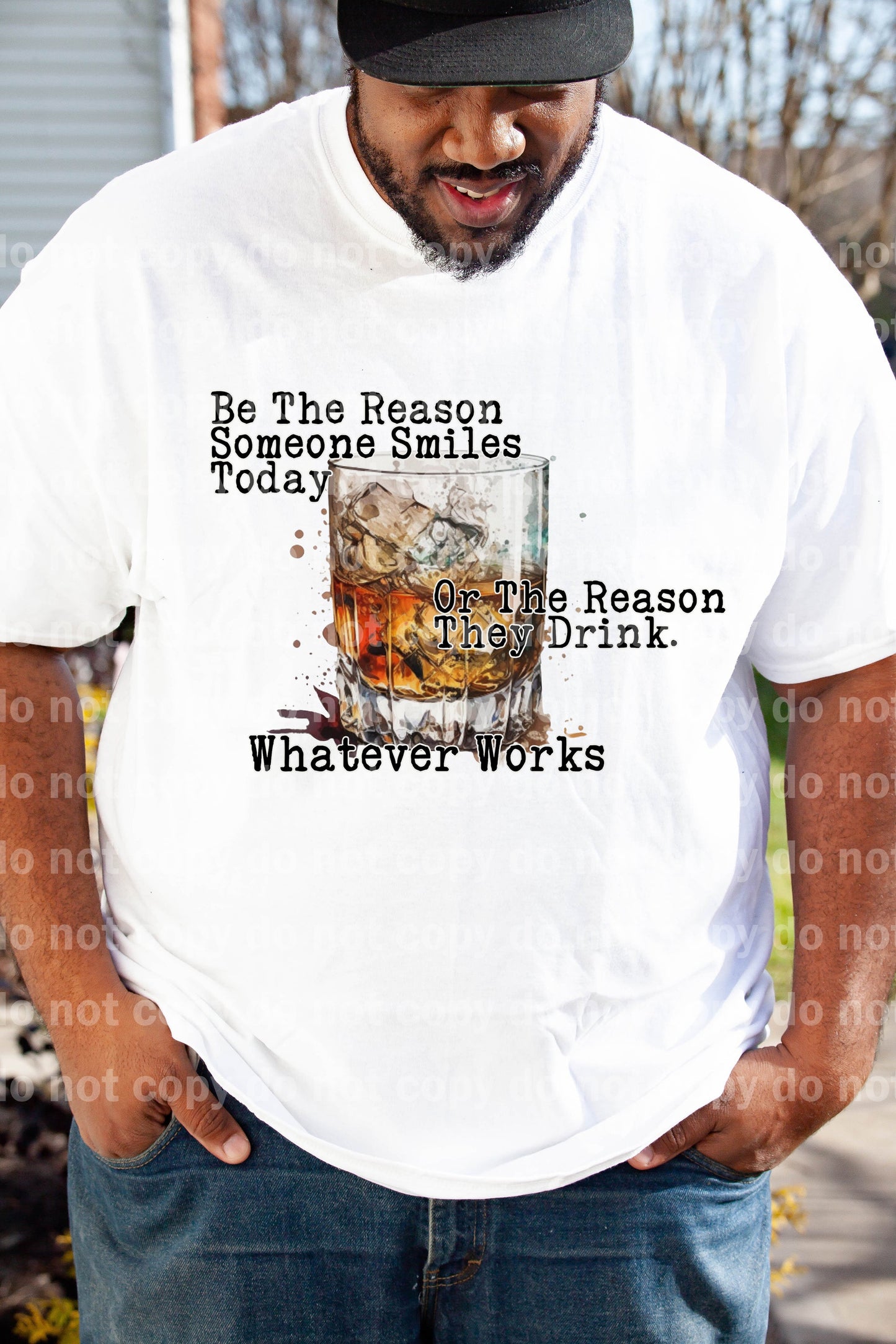 Be The Reason Someone Smiles Today Or The Reason They Drink Whatever Works Dream Print or Sublimation Print