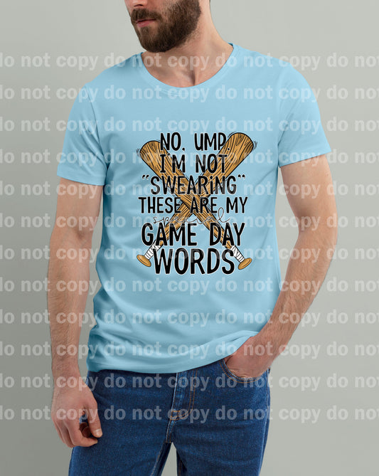 No Ump I'm Not Swearing These Are My Special Game Day Words Dream Print or Sublimation Print