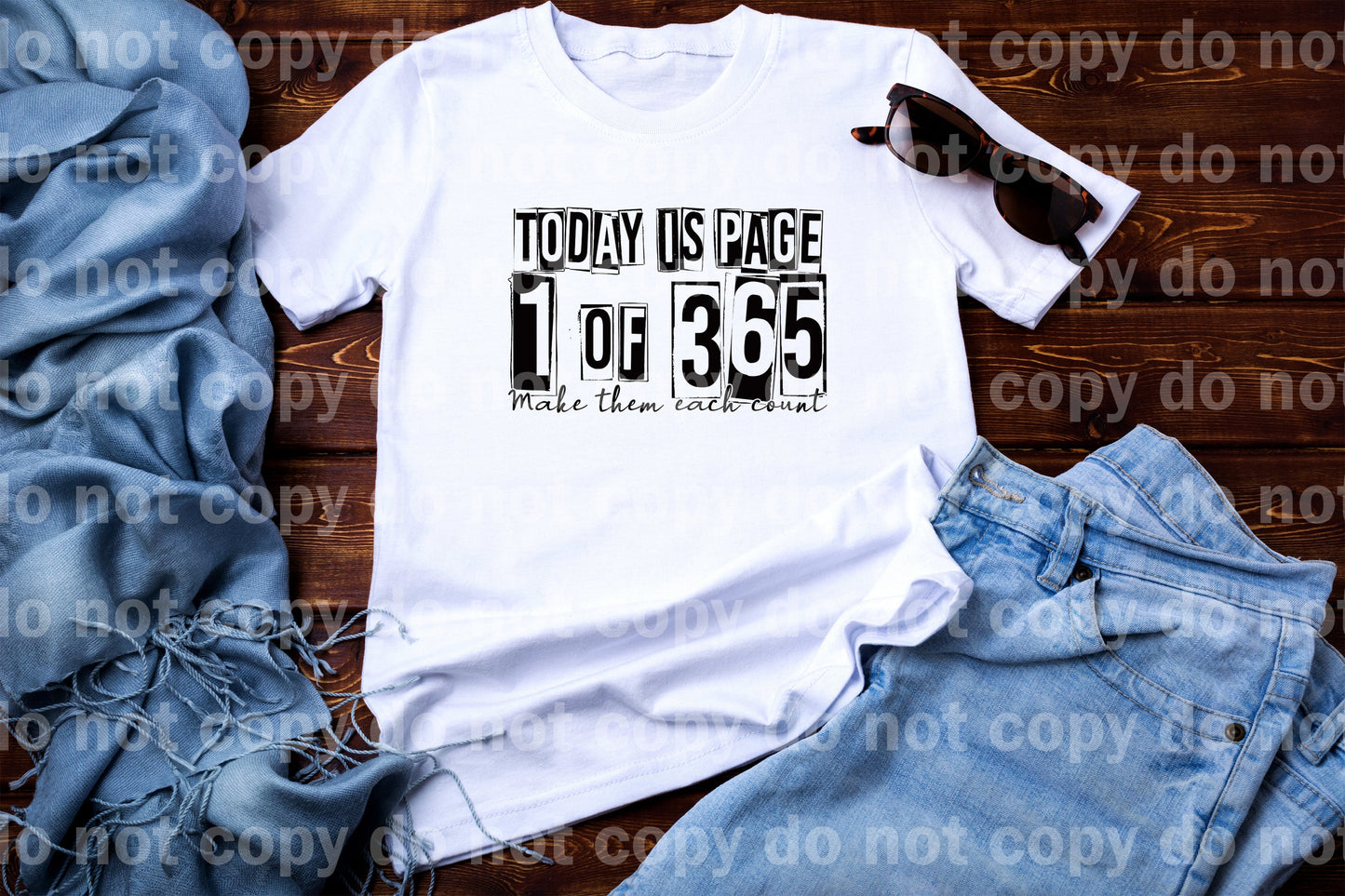 Today Is Page 1 Of 365 Make Them Each Count Dream Print or Sublimation Print