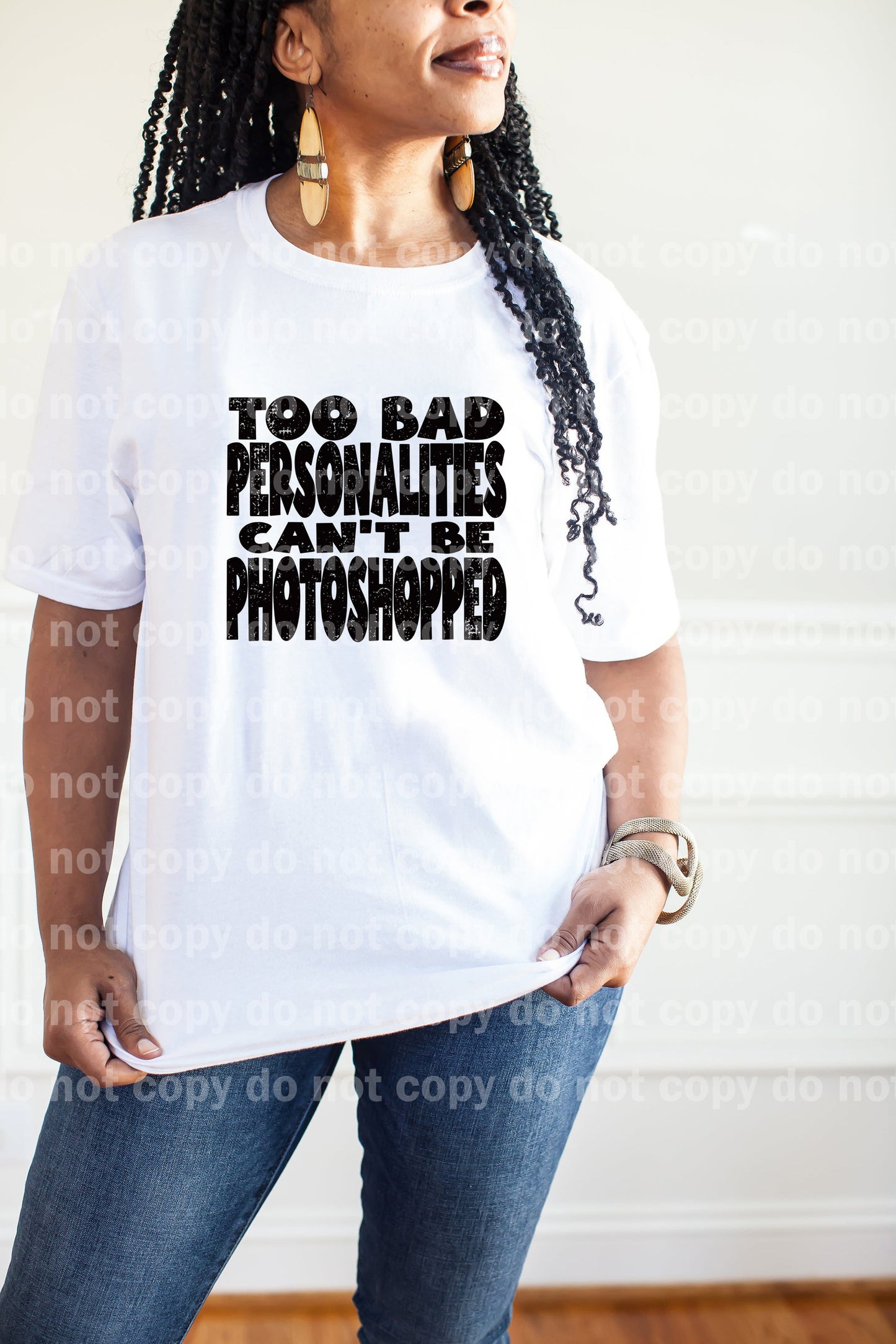 Too Bad Personalities Can't Be Photoshopped Distressed Dream Print or Sublimation Print