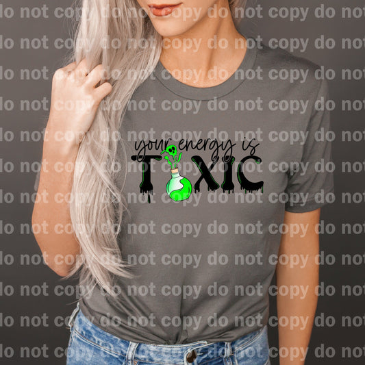 Your Energy Is Toxic Full Color/One Color Dream Print or Sublimation Print