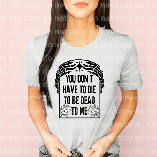 You Don't Have To Die To Be Dead To Me Skellie Hands Dream Print or Sublimation Print