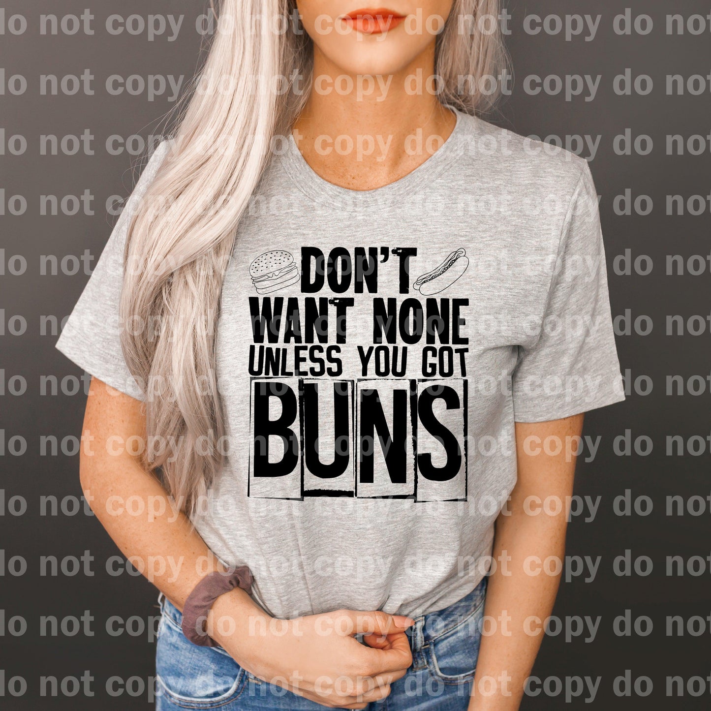 Don't Want None Unless You Got Buns Dream Print or Sublimation Print