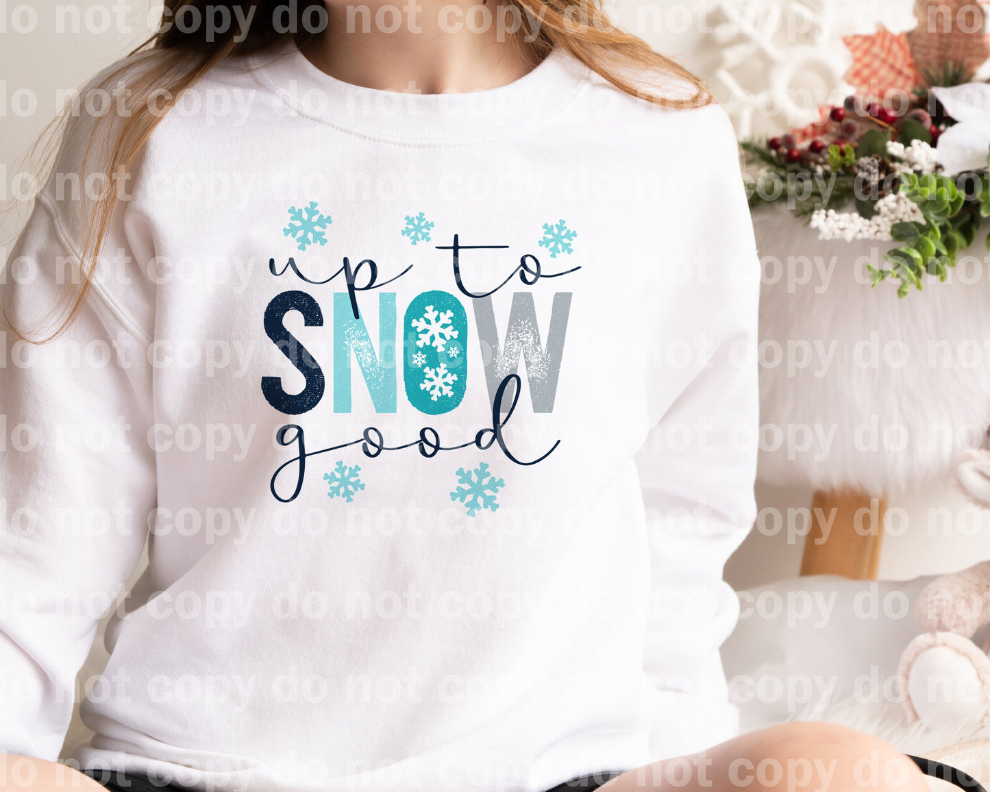 Up To Snow Good Distressed Dream Print or Sublimation Print