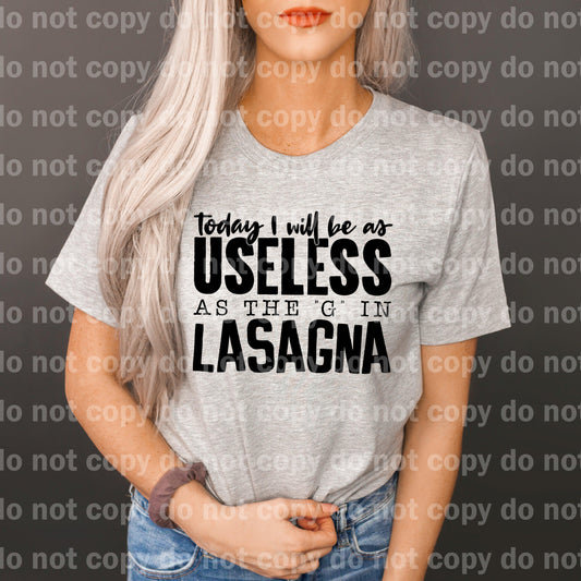 Today I Will Be Useless As The "G" In Lasagna Dream Print or Sublimation Print