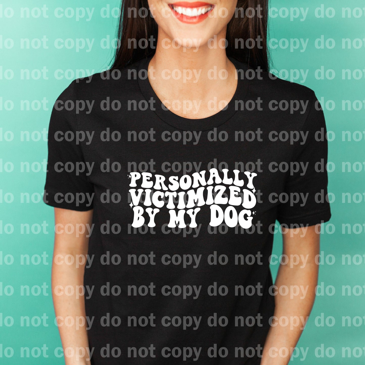 Personally Victimized By My Dog Black/White Dream Print or Sublimation Print