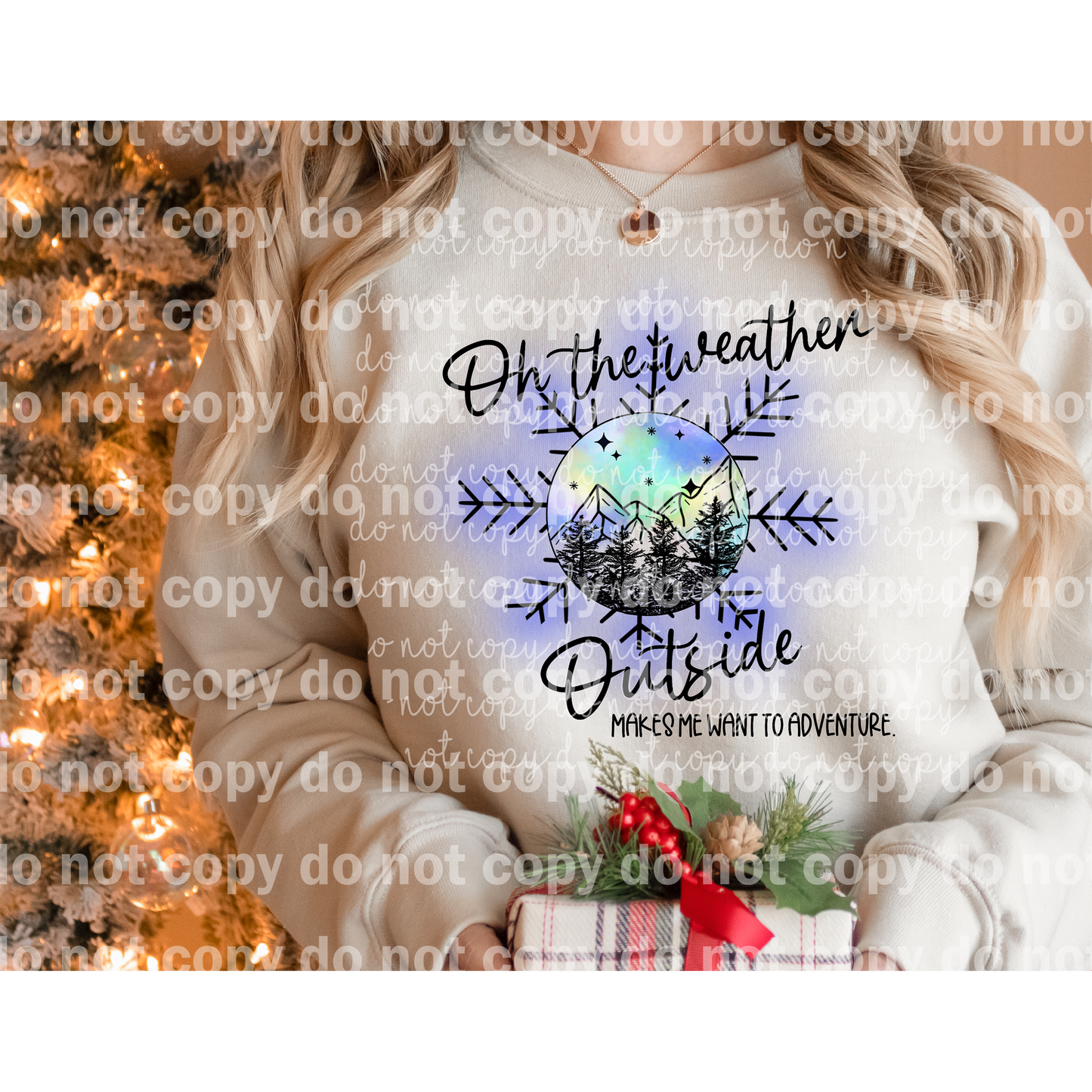 Oh The Weather Outside Makes Me Want To Adventure Full Color/One Color Dream Print or Sublimation Print