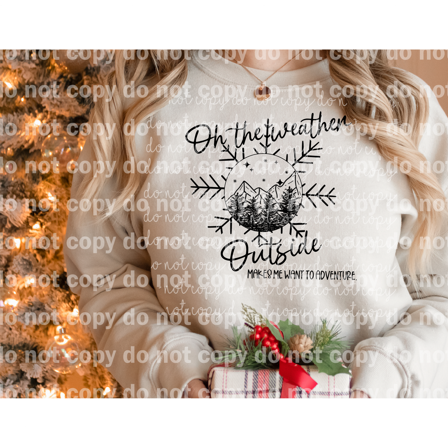 Oh The Weather Outside Makes Me Want To Adventure Full Color/One Color Dream Print or Sublimation Print