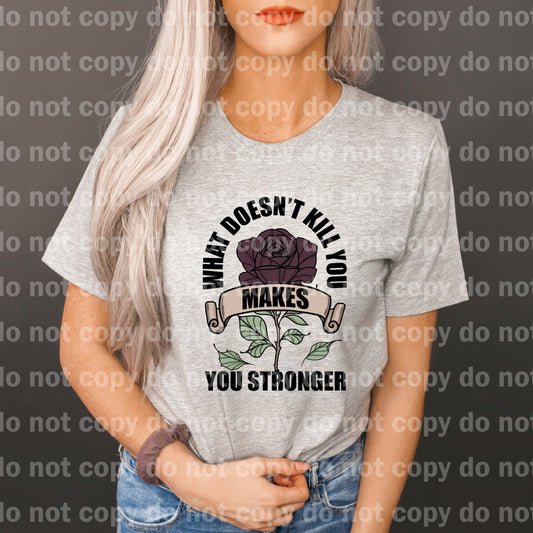 What Doesn't Kill You Makes You Stronger Full Color/Black/White Dream Print or Sublimation Print