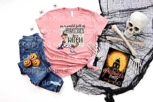 In A World Full Of Princesses Be A Witch Dream Print or Sublimation Print