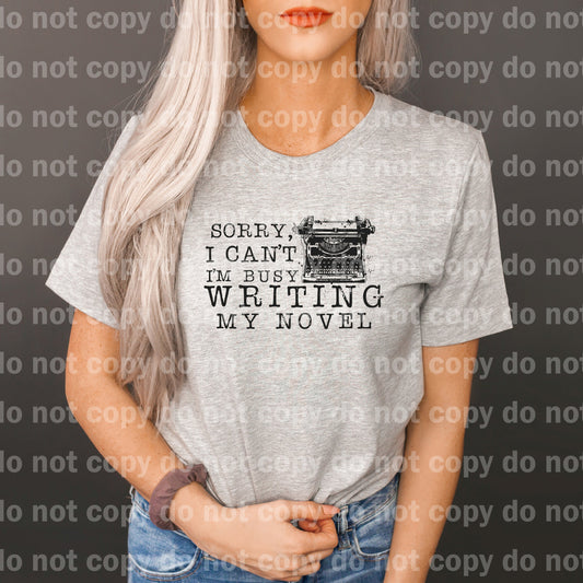 Sorry I Can't I'm Busy Writing My Novel Dream Print or Sublimation Print