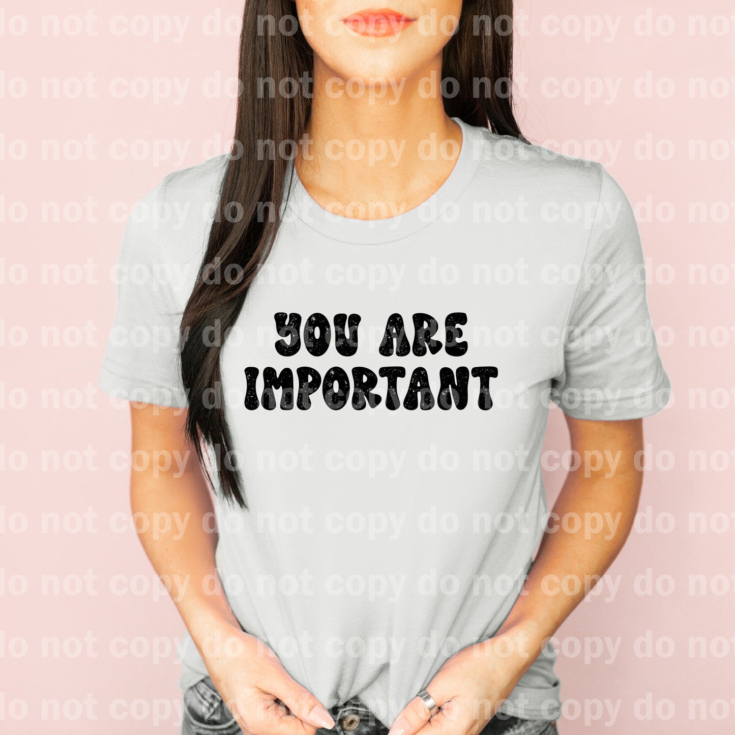 You Are Important Distressed Full Color/One Color Dream Print or Sublimation Print