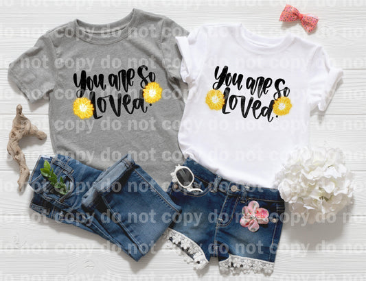 You Are So Loved Full Color/One Color Dream Print or Sublimation Print