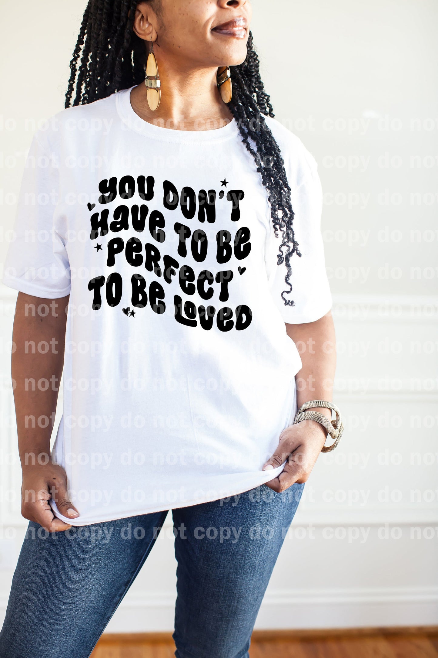 You Don't Have To Be Perfect To Be Loved Full Color/One Color Dream Print or Sublimation Print