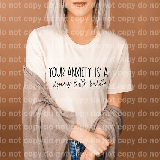 Your Anxiety Is A Lying Little Bitch Black/White Dream Print or Sublimation Print