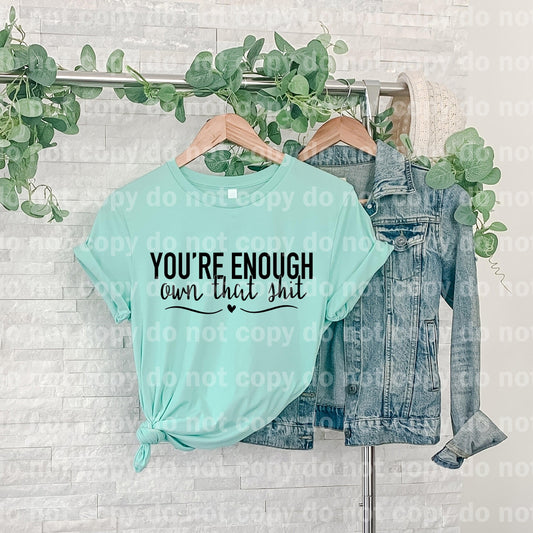 You're Enough Own That Shit Typography Dream Print or Sublimation Print