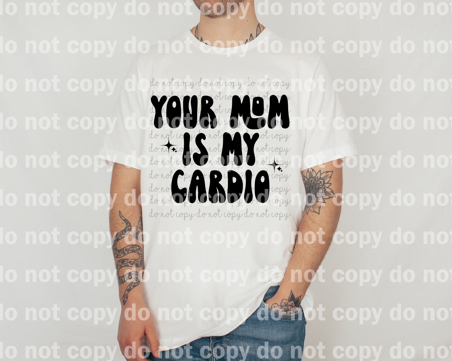 Your Mom Is My Cardio Black/White Dream Print or Sublimation Print