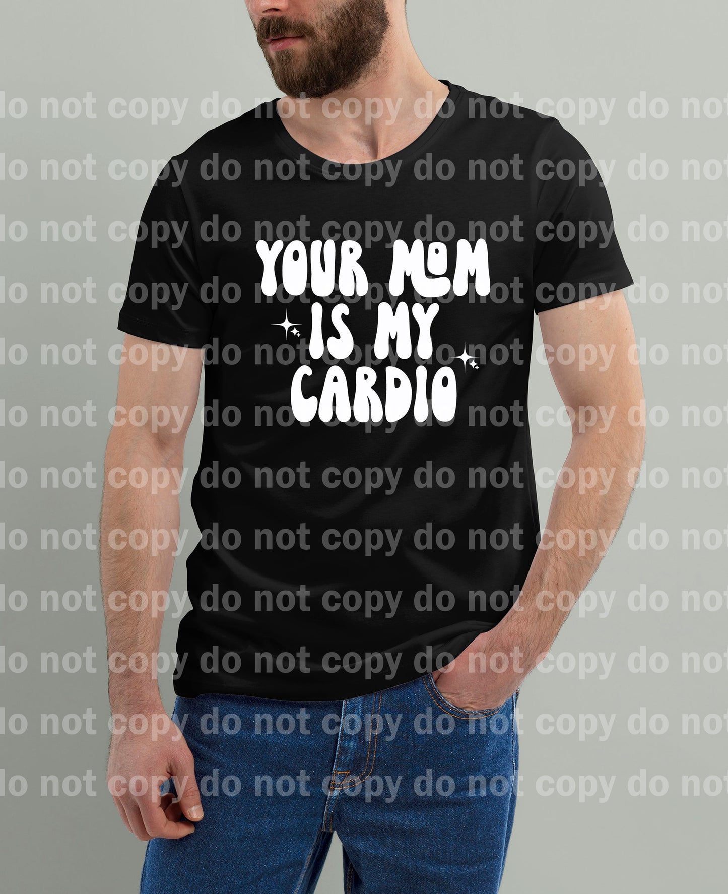 Your Mom Is My Cardio Black/White Dream Print or Sublimation Print