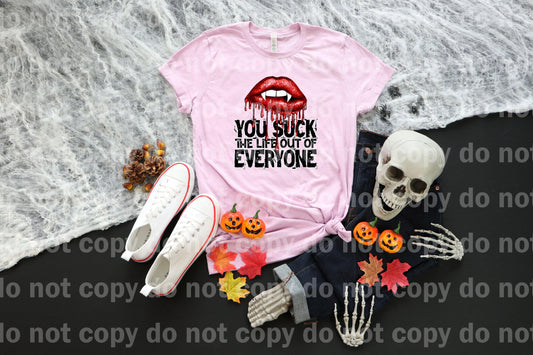 You Suck The Life Out Of Everyone Drippy Lips Dream Print or Sublimation Print