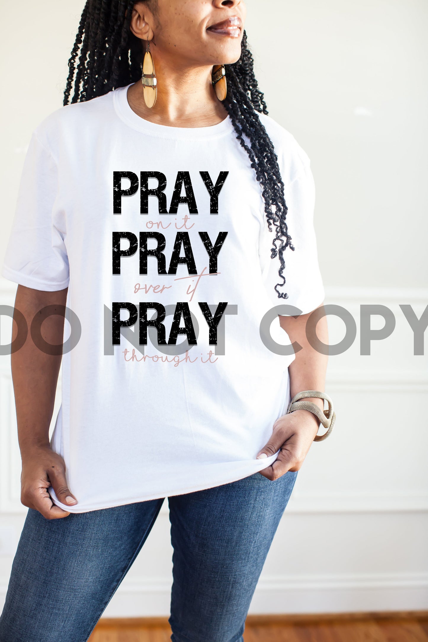 Pray On It Pray Over It Pray Through It Sublimation print
