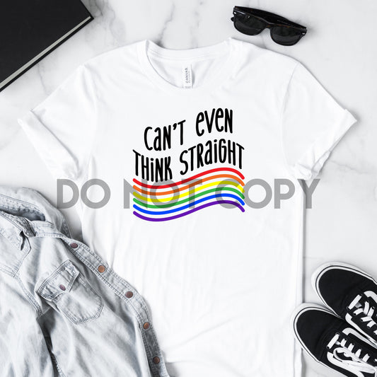 Can't Even Think Straight Pride Dream Print or Sublimation Print