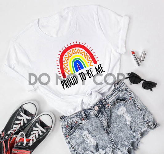 Proud to be Me Rainbow Sublimation print