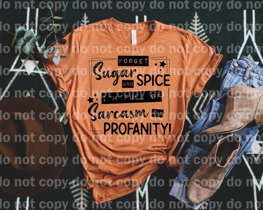 Forget Sugar And Spice I'm Full Of Sarcasm And Profanity Dream Print or Sublimation Print