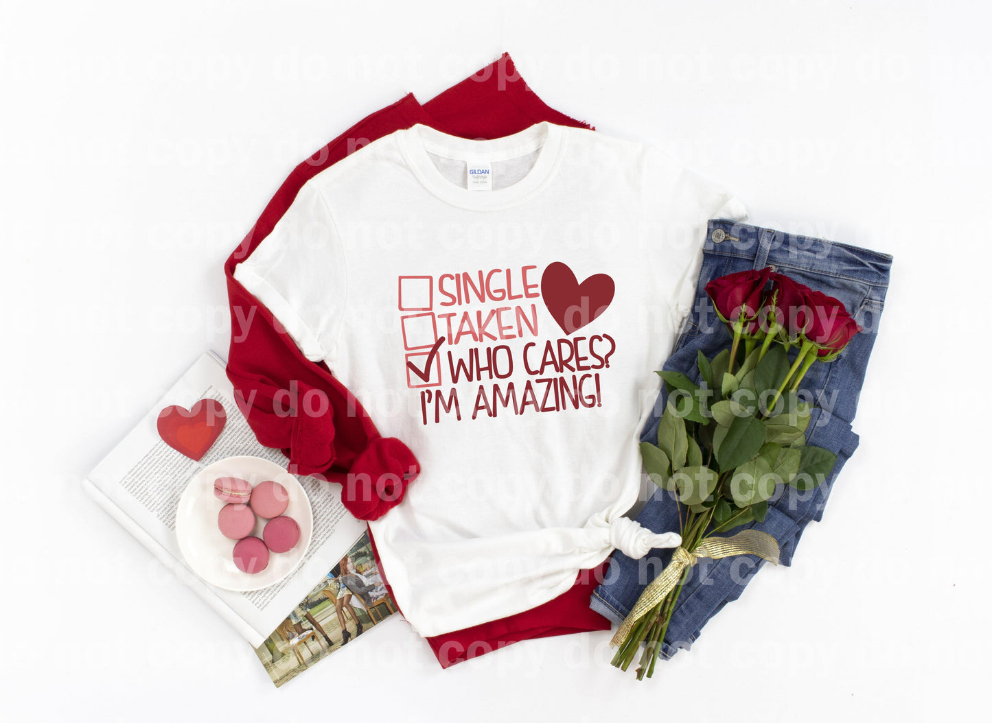 Single Taken Who Cares I'm Amazing Sublimation print