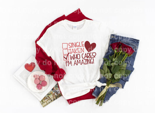 Single Taken Who Cares I'm Amazing Sublimation print
