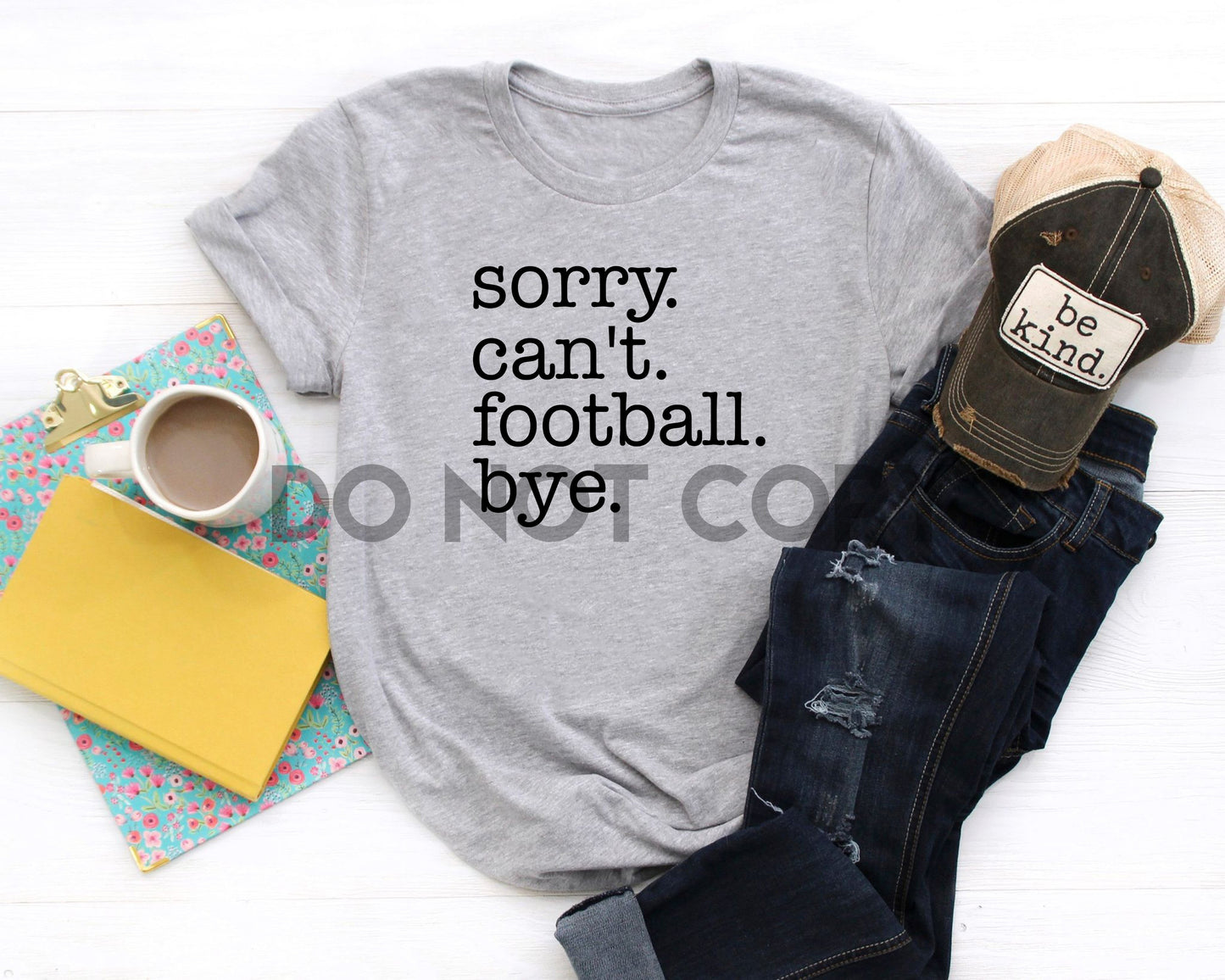 Sorry Can't Football Bye Screen Print Transfer