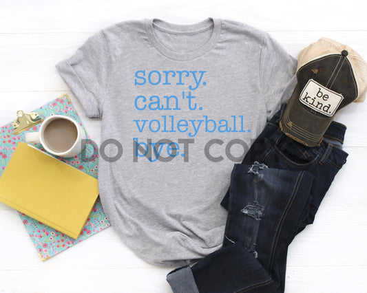 Sorry Can't Volleyball Bye one color Screen print transfer