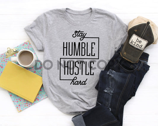 Stay Humble hustle hard word art transferencia de serigrafía de un color